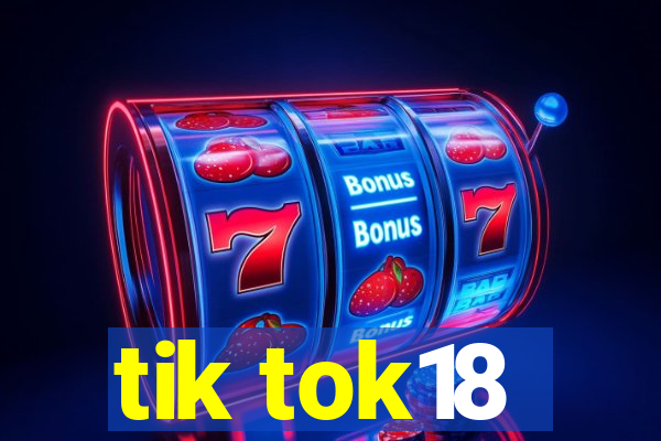 tik tok18